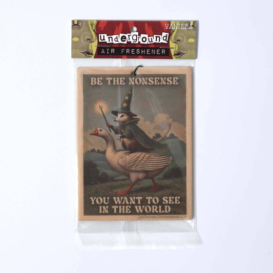 Be the Nonsense You Want to See In the World Air Freshener