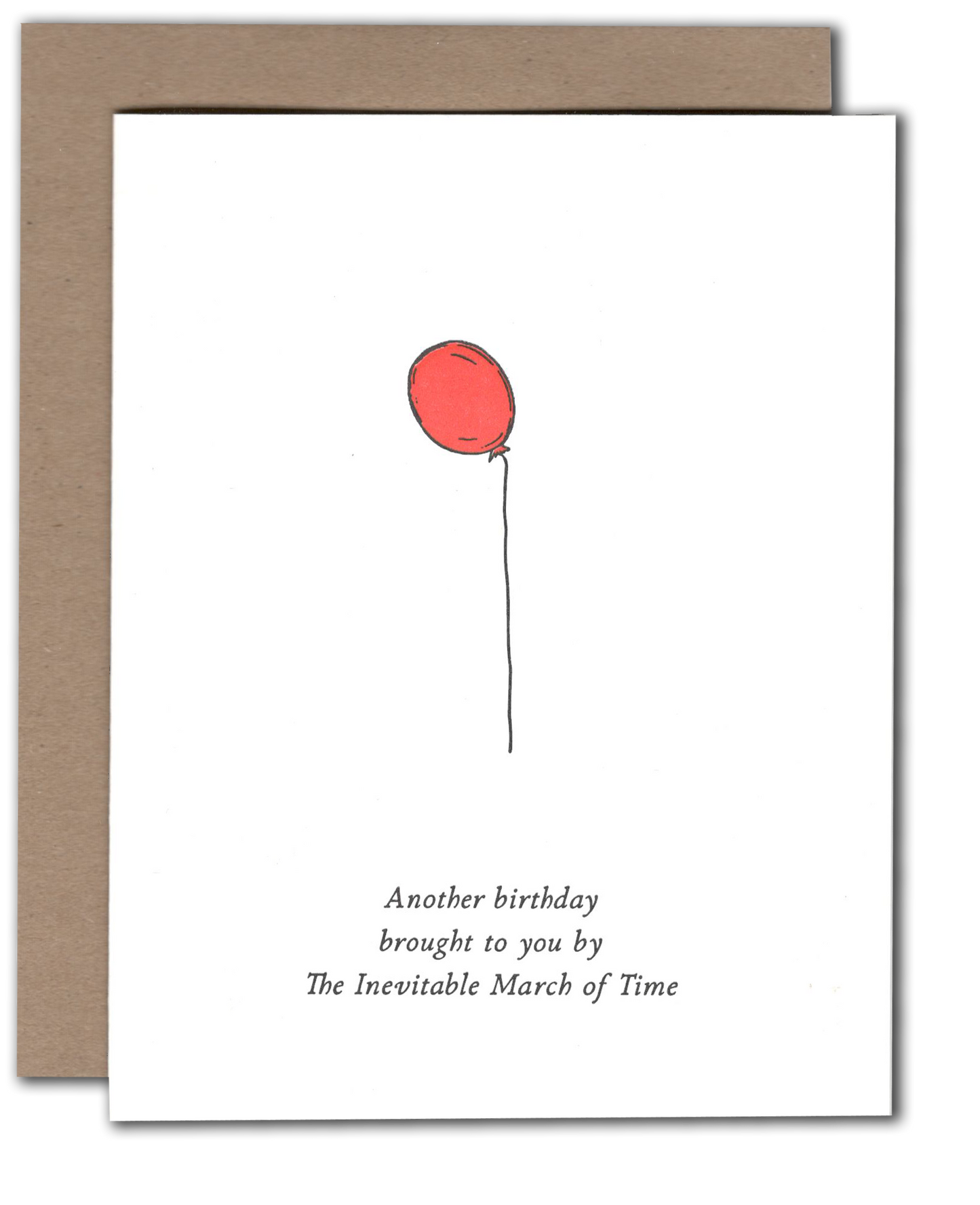 Letterpress birthday card with a red balloon illustration, reading Another birthday brought to you by The Inevitable March of Time