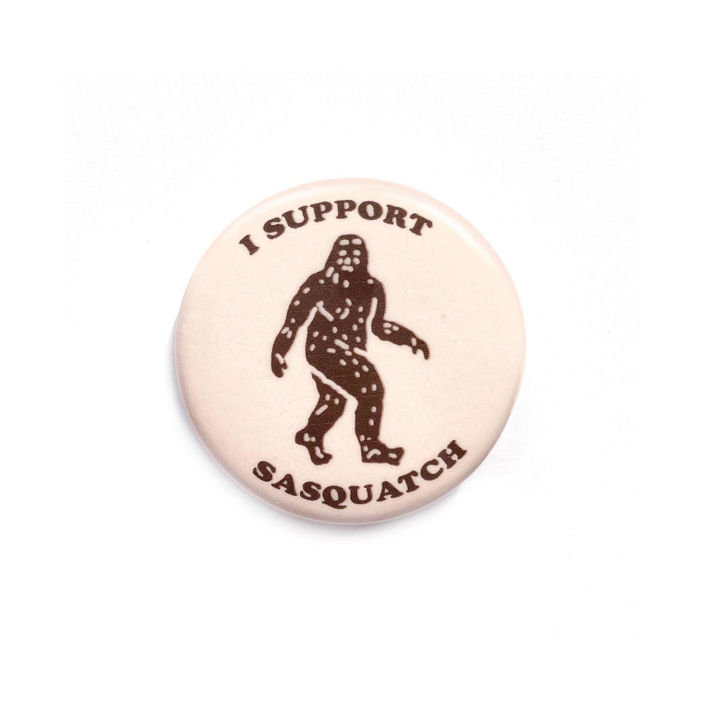 I Support Sasquatch Button