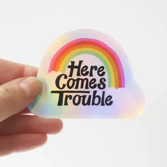 Here Comes Trouble Holographic Vinyl Sticker - PABOOM