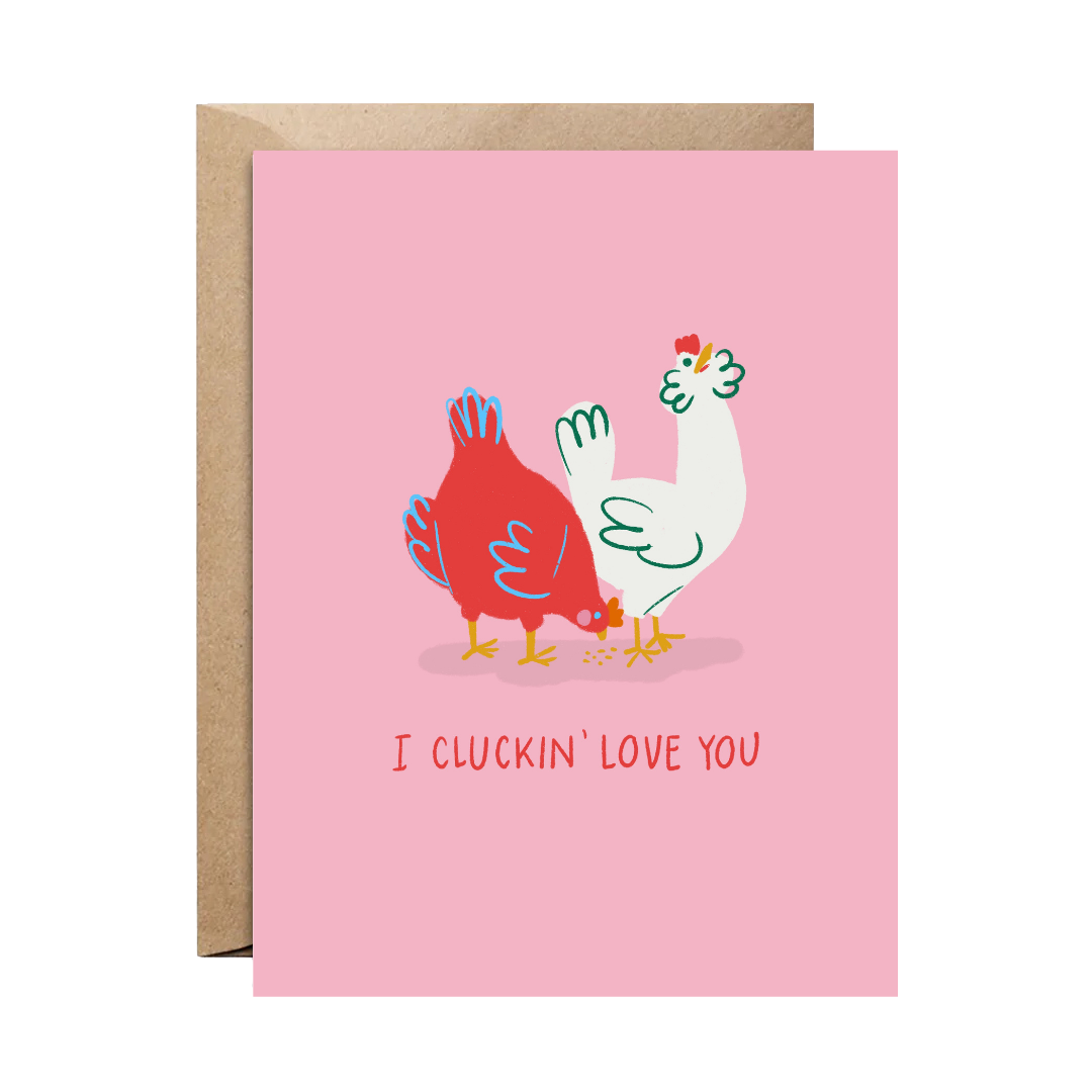 I Cluckin' Love You Card