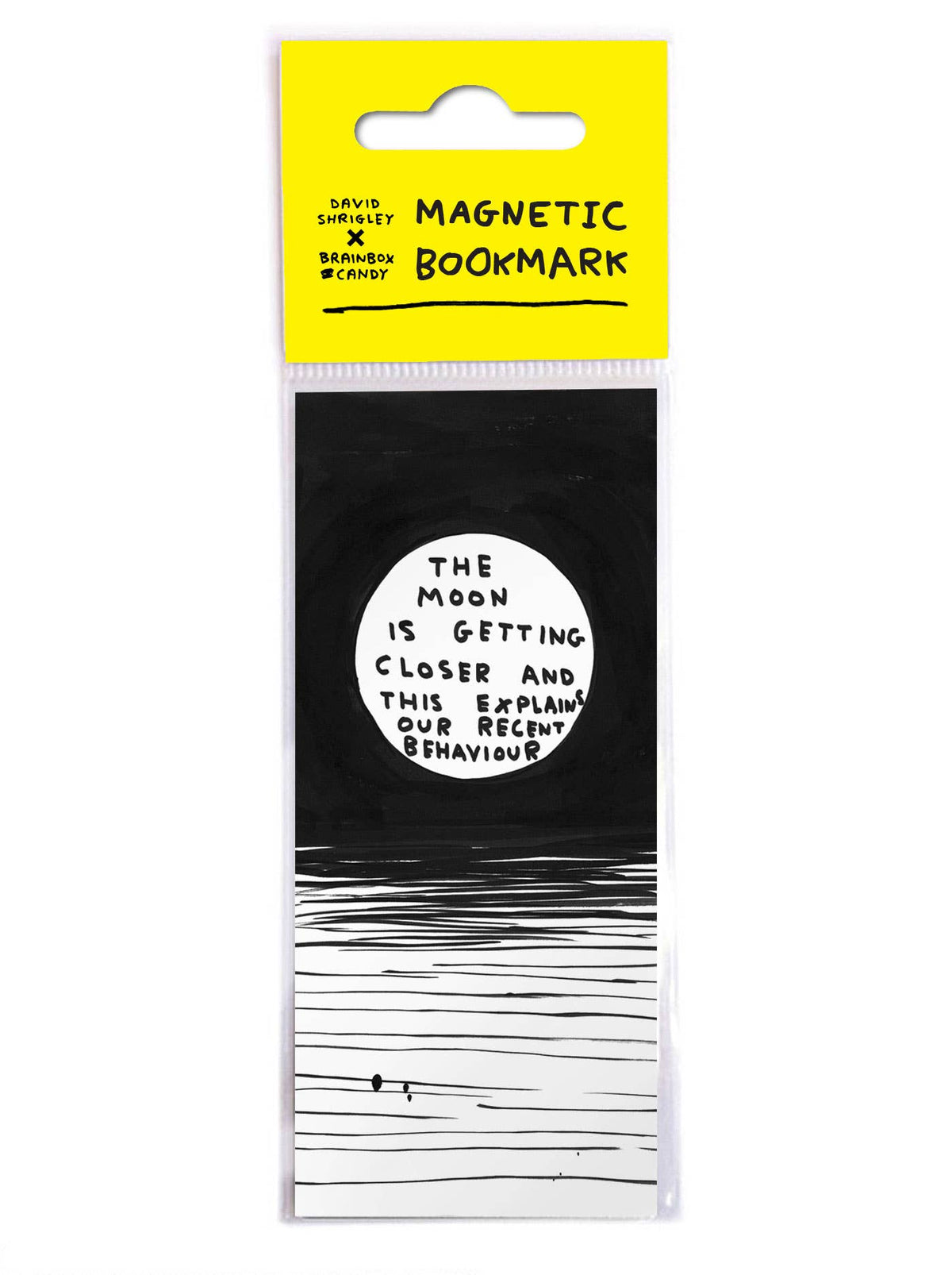 David Shrigley illustration of a white moon over a dark night scene captioned "The moon is getting closer and this explains our recent behaviour," on a magnetic bookmark - PABOOM