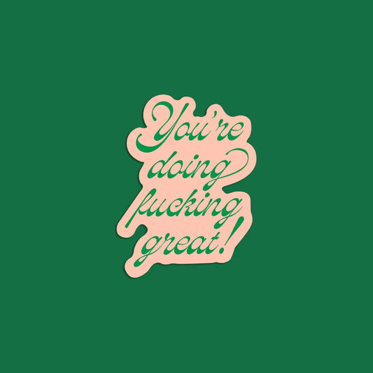 Artbaby & Co. - You’re Doing F’ing Great Sticker