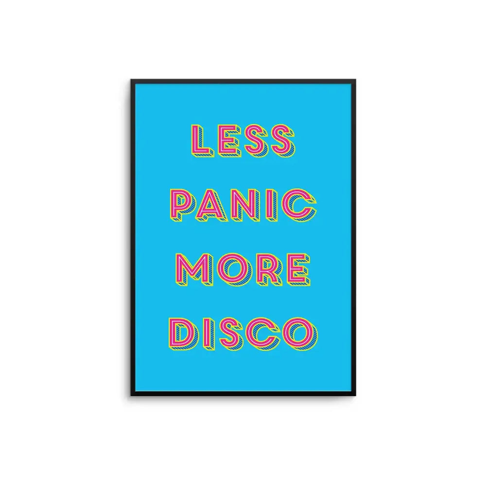Less Panic More Disco Print - PABOOM