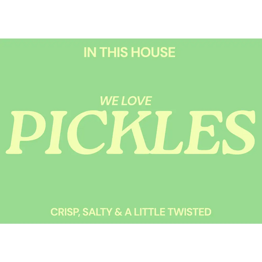 Blue Iris Designs Co - In this house we love pickles Typography print 10x8