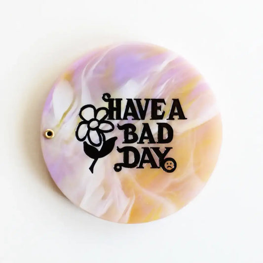 Have a Bad Day Compact Mirror - PABOOM