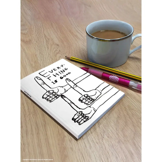 Everything Is Good Lined A6 Notebook - PABOOM
