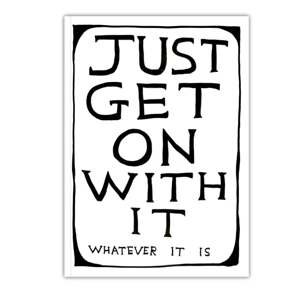 Just Get On With It A5 Notebook - PABOOM