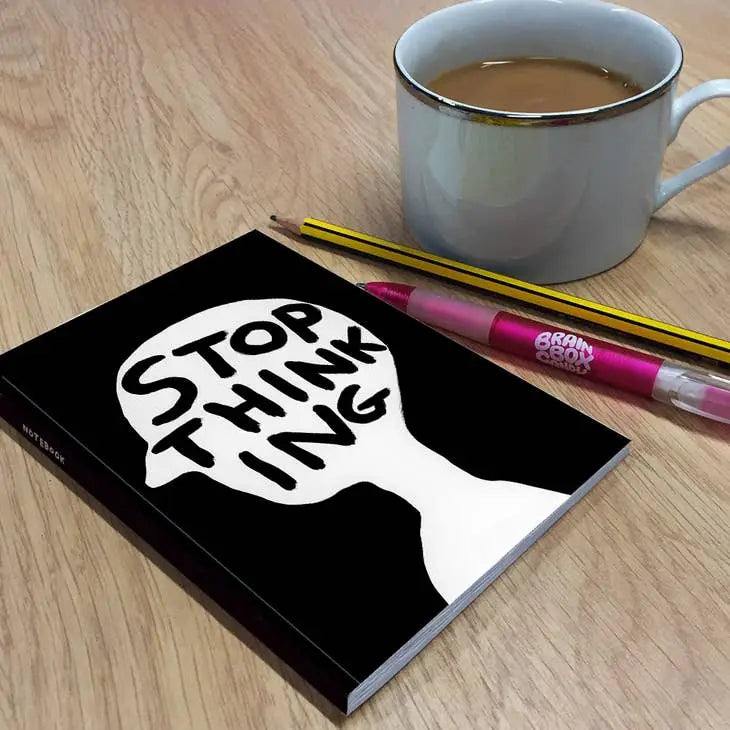 Stop Thinking A6 Notebook - PABOOM