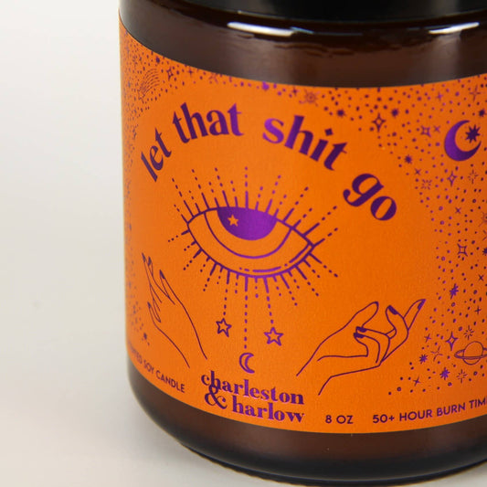 Charleston & Harlow Let That Shit Go candle label close-up