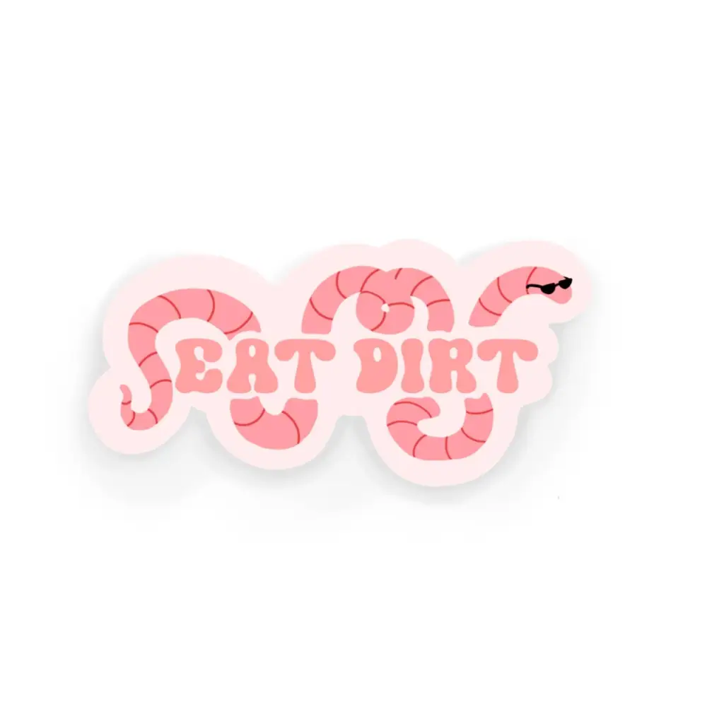 Eat Dirt Worm Sticker - PABOOM