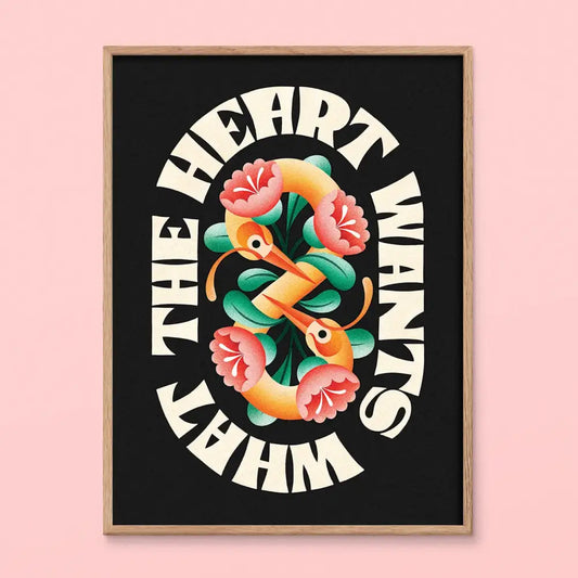 Heart Wants What the Heart Wants Print - PABOOM