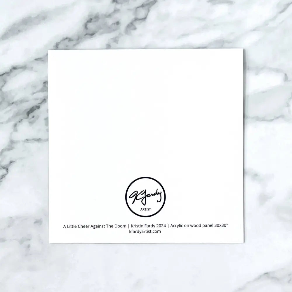 Kristin Fardy Artist - Blank greeting card - A Little Cheer Against The Doom