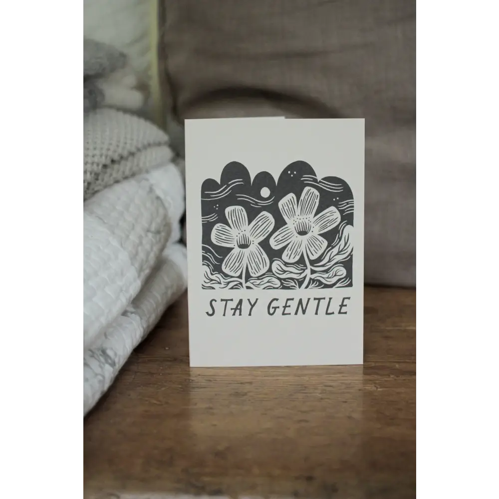 Lauren Marina - ’Stay Gentle’ Thoughtful Card