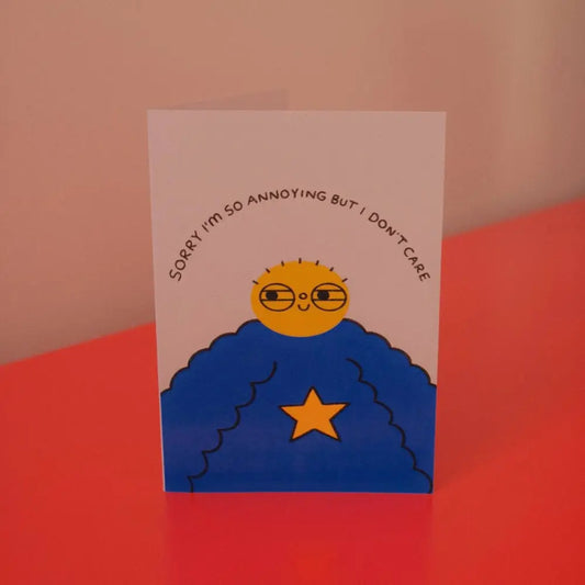 Orange Juice For Dinner - Sorry I’m So Annoying But I Don’t Care Card