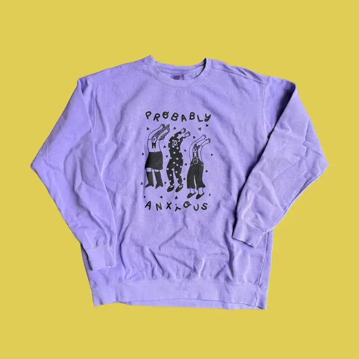 Paris Woodhull Illustrations - Probably Anxious Sweatshirt