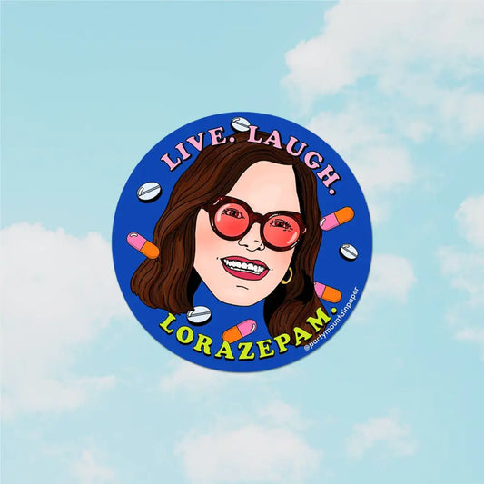 Party Mountain Paper co. - Live Laugh Lorazepam Sticker