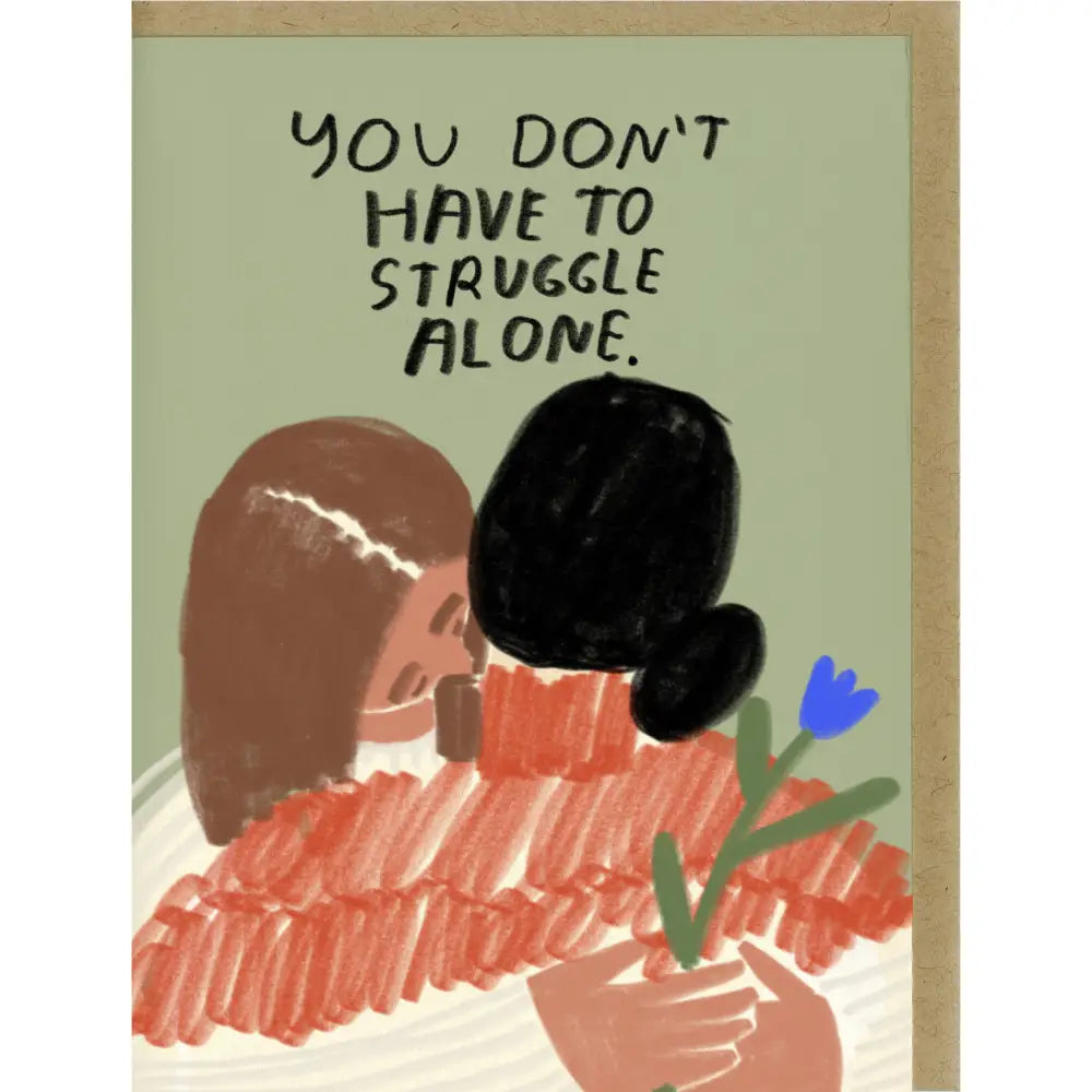 You Don't Have To Struggle Alone Card - PABOOM