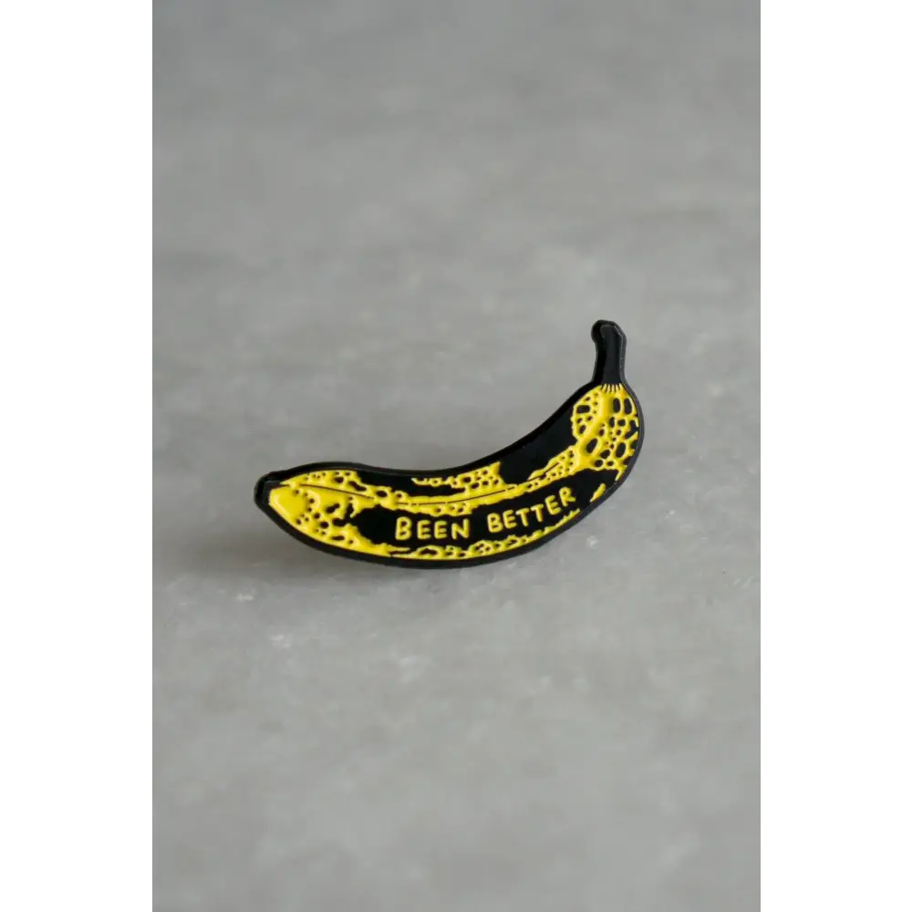 Stay Home Club - Been Better (Banana) Pin | Enamel Lapel