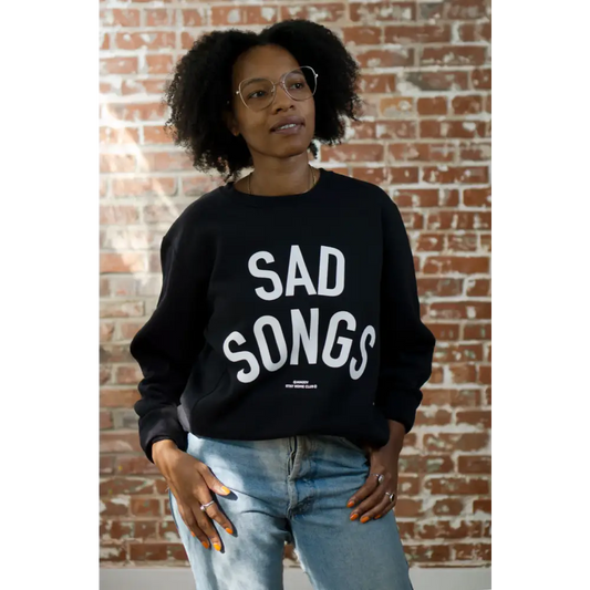 Sad Songs Sweatshirt - PABOOM