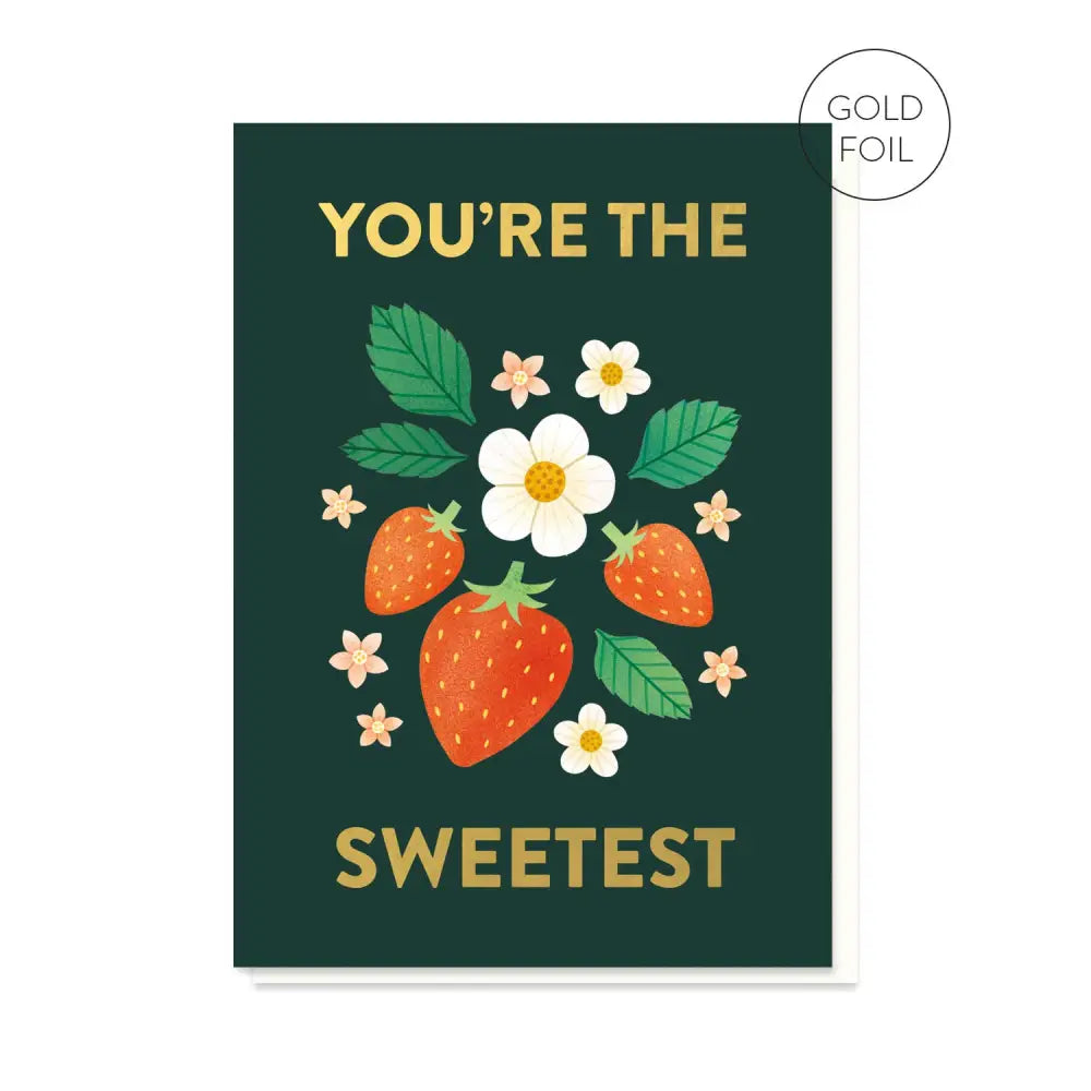 Stormy Knight - Youâre the Sweetest Card | Friendship | Strawberries