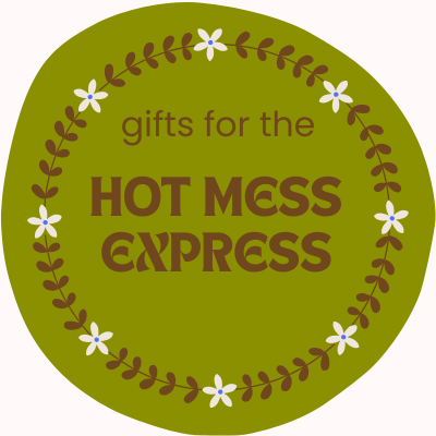 Gifts for the Hot Mess Express