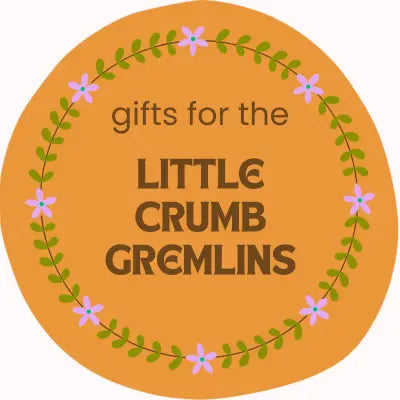 Gifts for the Little Crumb Gremlins