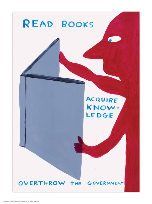 David Shrigley painting of a red figure holding an open book captioned "Read Books, Acquire Knowledge, Overthrow the Government" - PABOOM