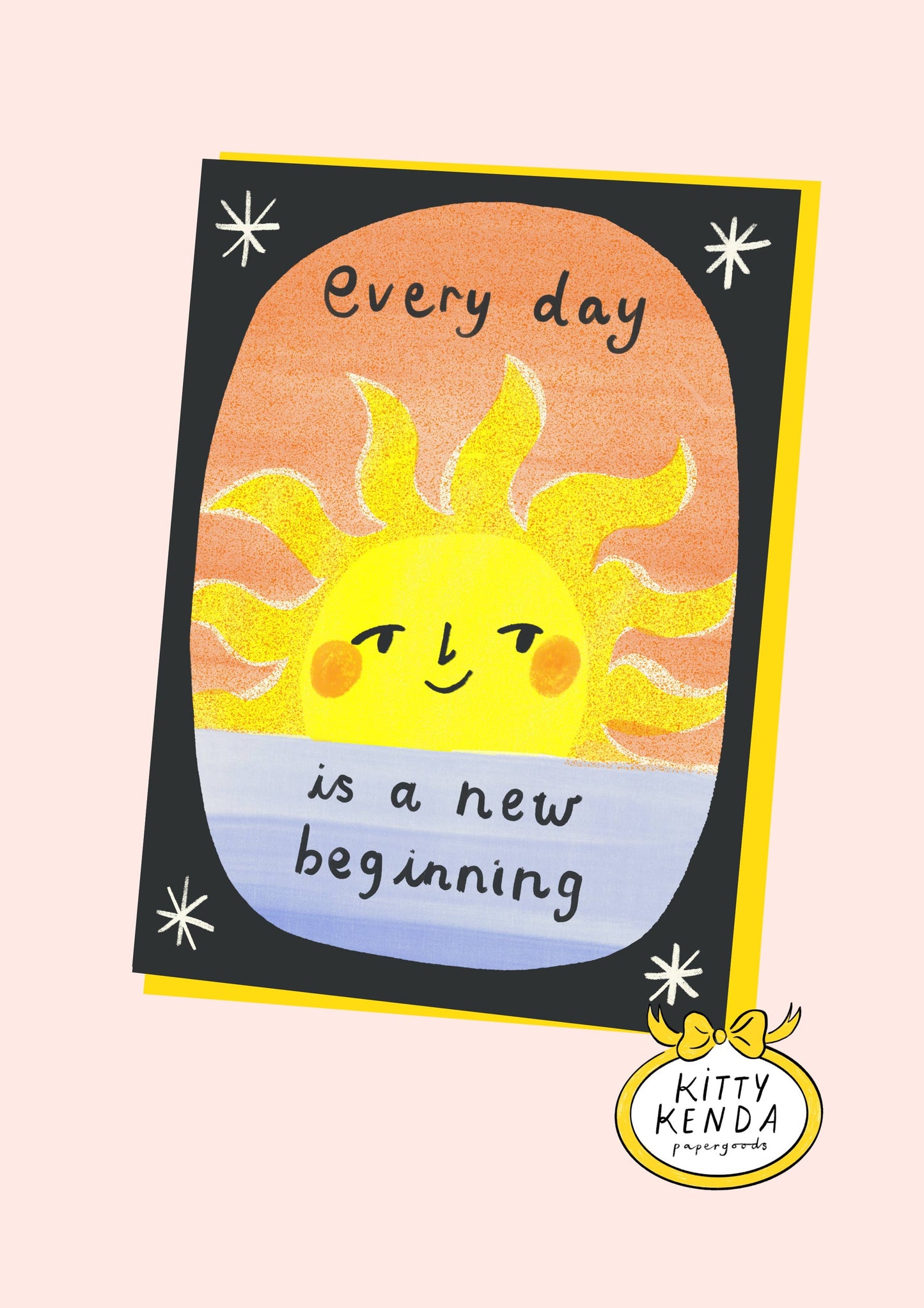 Kitty Kenda new beginning card with a smiling sunshine illustration and "Every day is a new beginning" text on a navy background