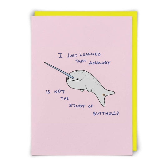 Pink card with a grey narwhal and hand-lettered text 'I just learned that analogy is not the study of buttholes' - PABOOM