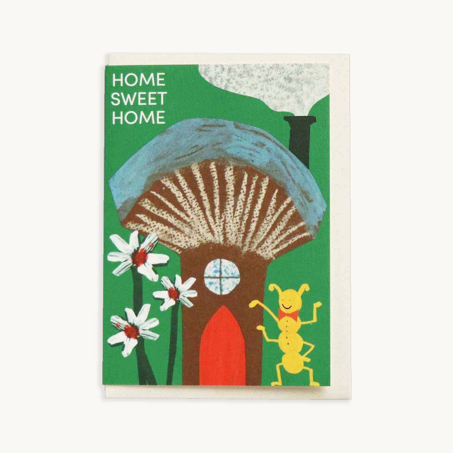 Green greeting card reading 'Home Sweet Home' with an illustrated brown and blue mushroom house, white daisies, and a smiling yellow ant in a bow tie