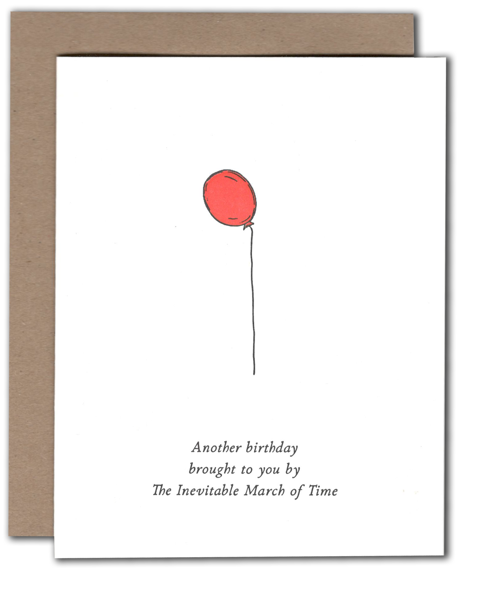 Letterpress birthday card with a red balloon illustration, reading Another birthday brought to you by The Inevitable March of Time