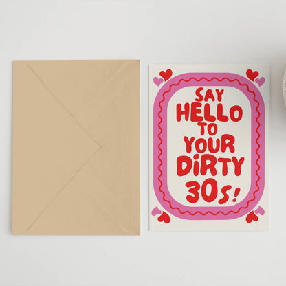 Say Hello To Your Dirty 30’s Card