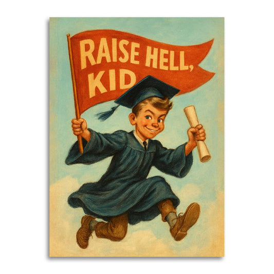 Vintage illustration of a running graduate holding a flag reading Raise hell, kid