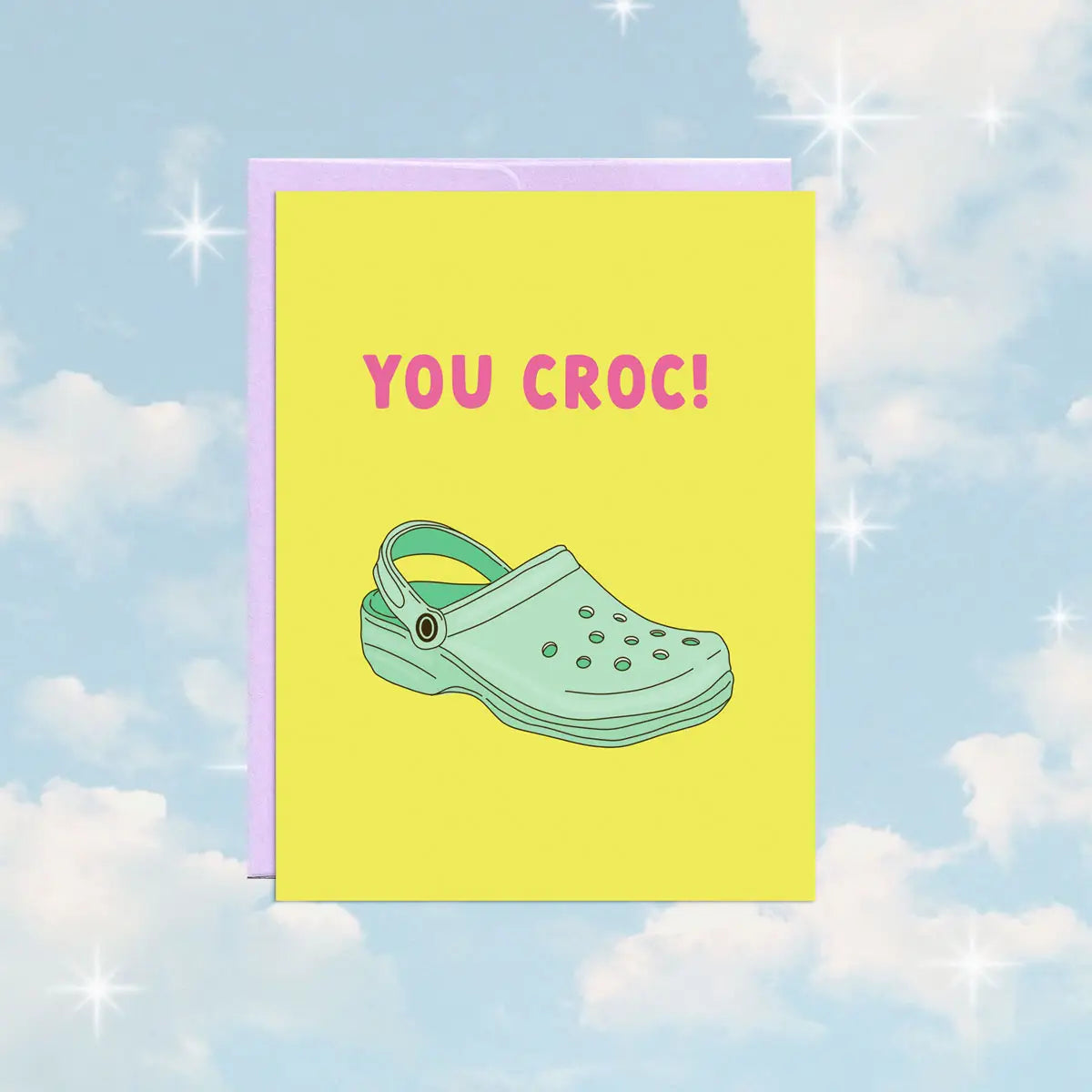 You Croc Encouragement Card