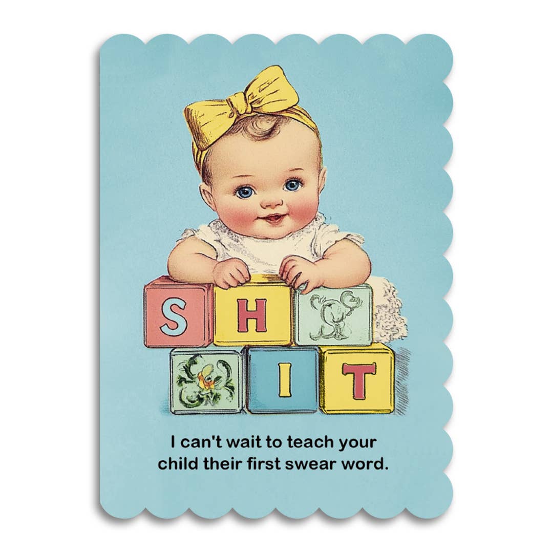 Vintage baby illustration with alphabet blocks spelling shit, reading I can't wait to teach your child their first swear word