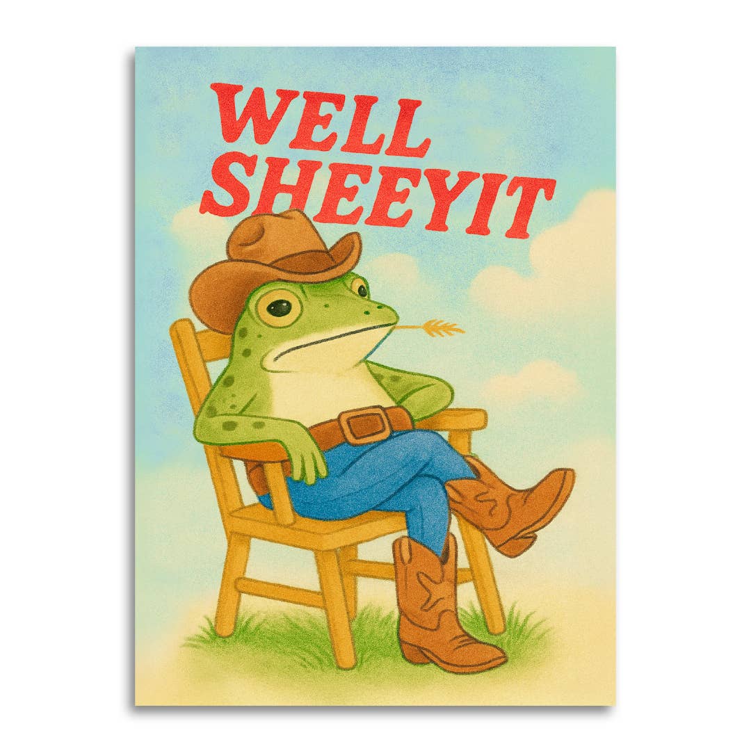 Illustrated frog in cowboy hat and boots sitting in a chair, above bold red text reading Well Sheeyit