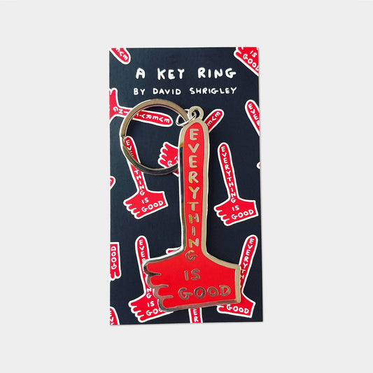 Everything Is Good Keychain