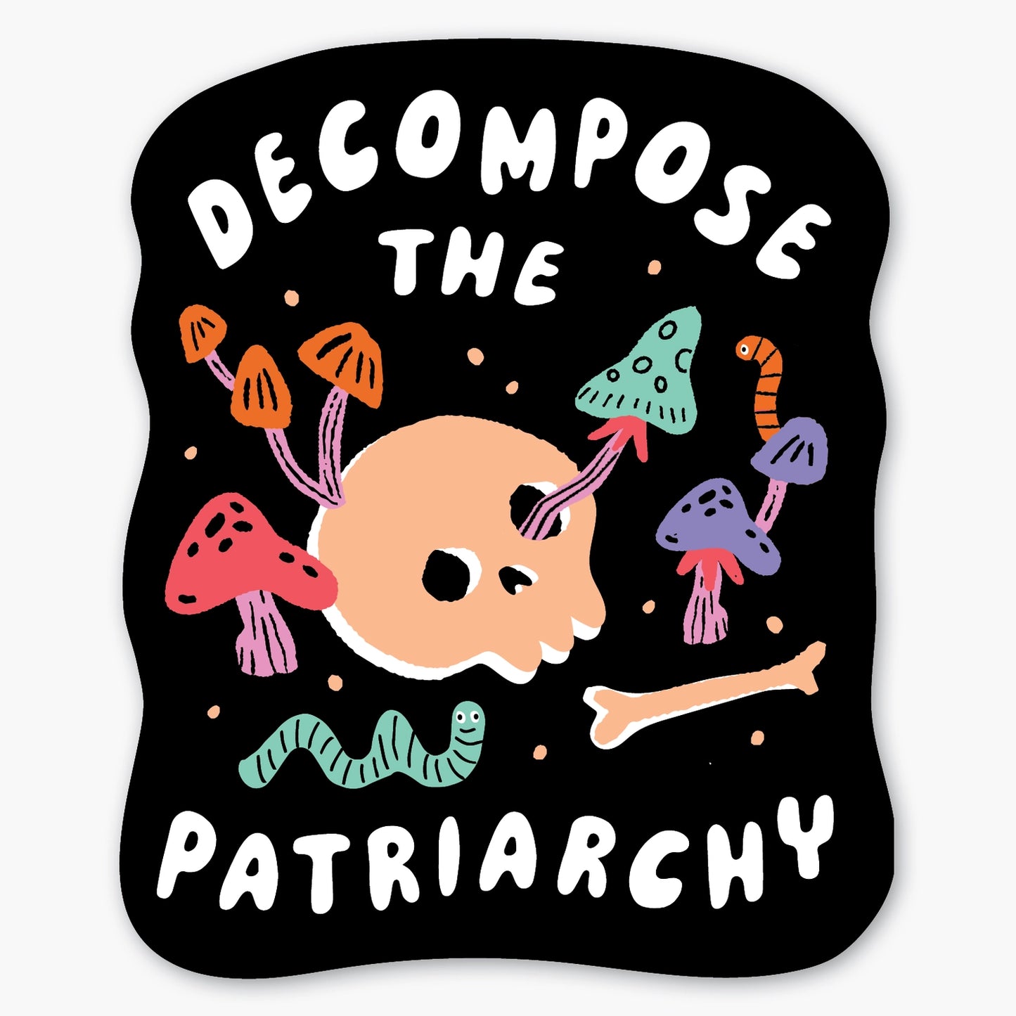 Decompose the Patriarchy Sticker