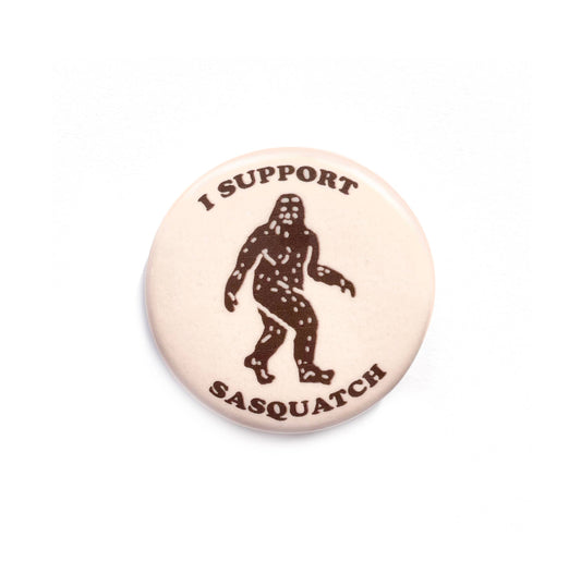 I Support Sasquatch Button