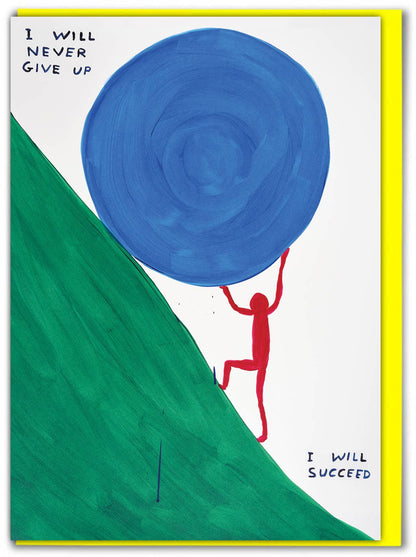 David Shrigley illustration of a red figure pushing a large blue boulder up a green hill, captioned "I will never give up, I will succeed" - PABOOM