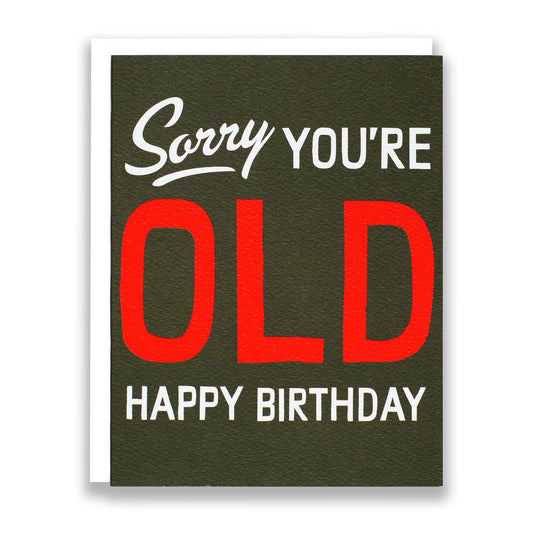 Sorry You're Old Card