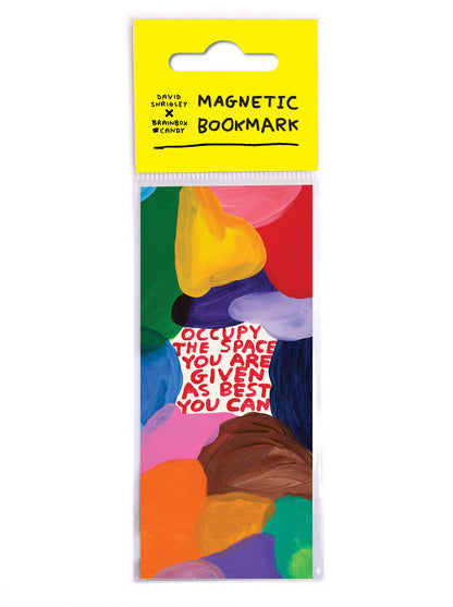 David Shrigley abstract painting in bold colours captioned "Occupy the space you are given as best you can," on a magnetic bookmark - PABOOM