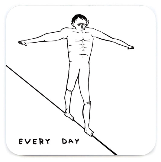 David Shrigley line drawing of a nude figure balancing on a tightrope, captioned "Every Day," printed on a square coaster - PABOOM