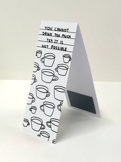 Too Much Tea Magnetic Bookmark