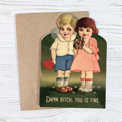 Damn Bitch You Is Fine card shown from another angle