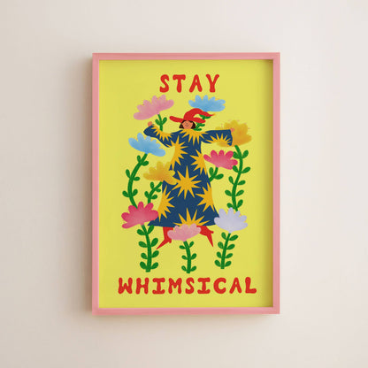 Stay Whimsical Art Print