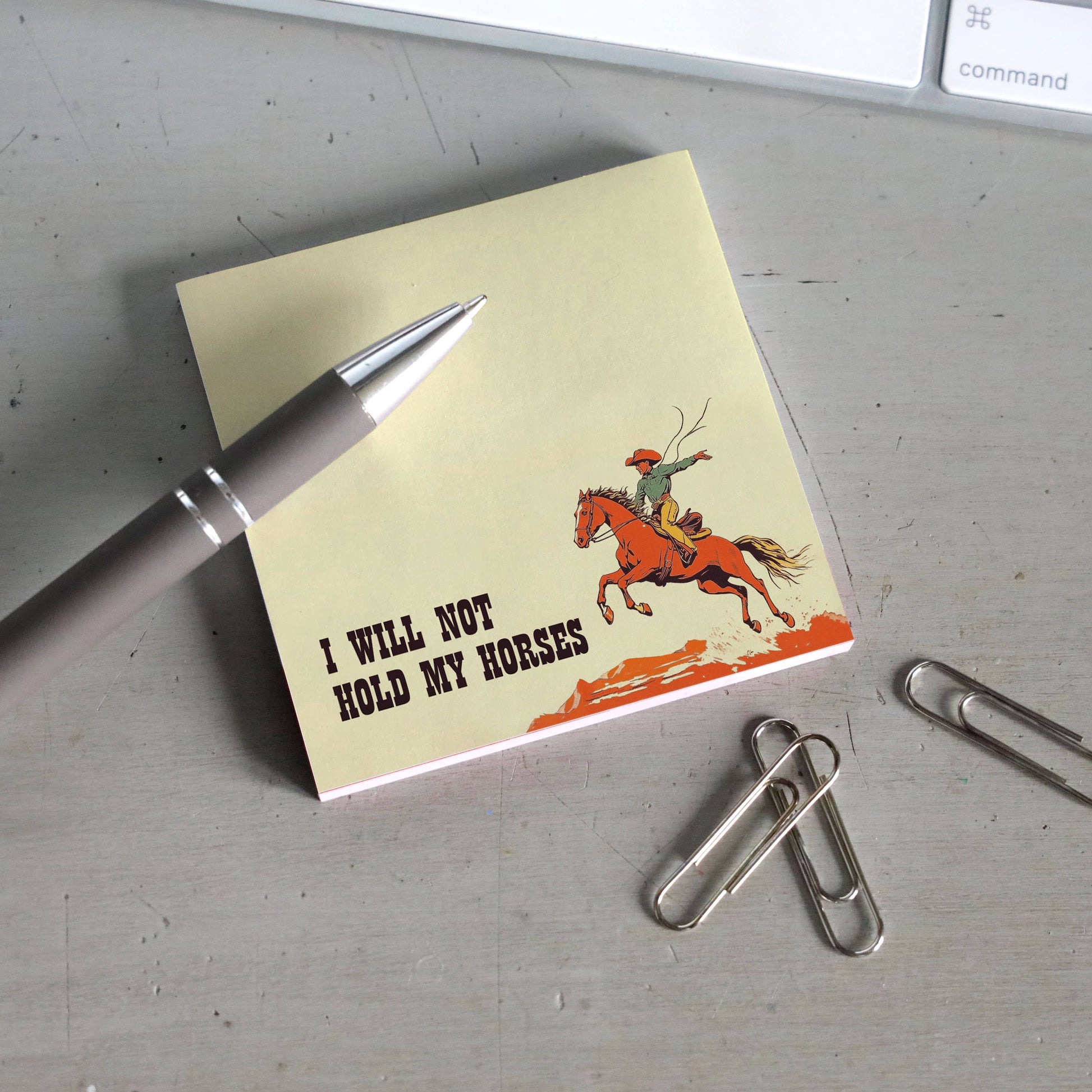 I Will Not Hold My Horses sticky note pad shown from another angle