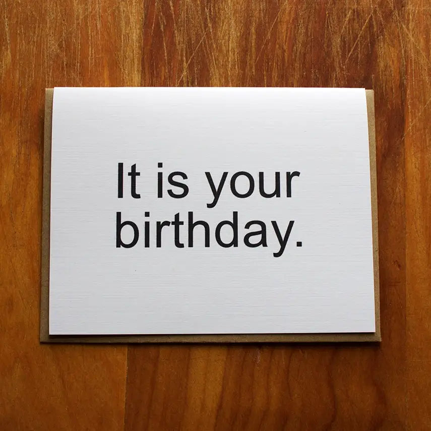 It Is Your Birthday Card