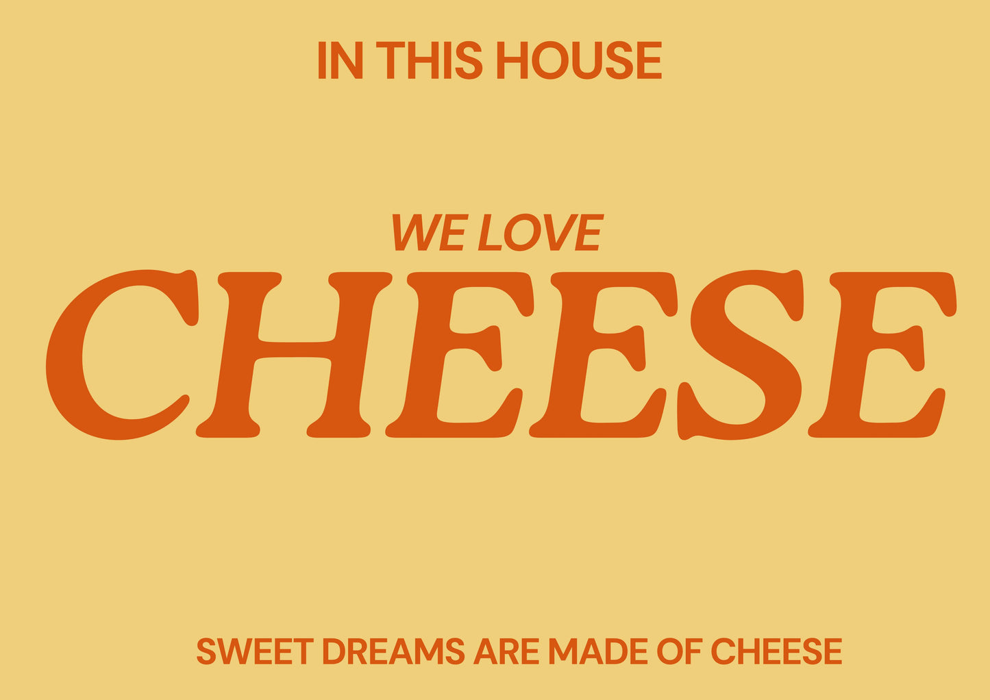 In This House We Love Cheese Typography Print